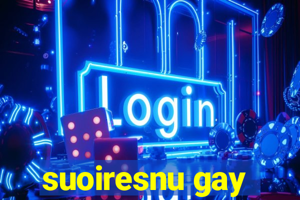 suoiresnu gay